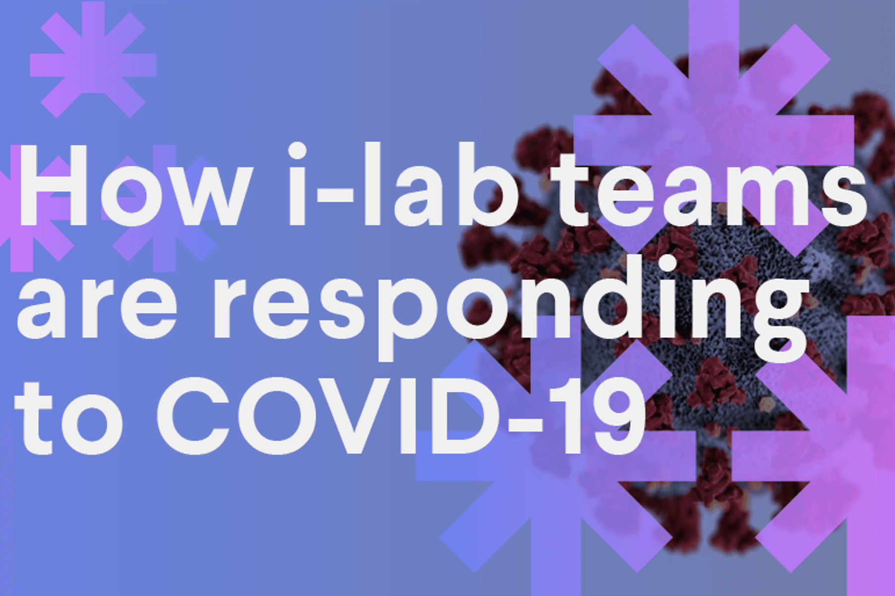 Text: How i-lab teams are responding to COVID-19